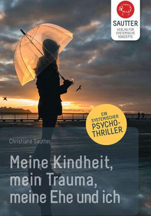 Meine Kindheit, mein Trauma, meine Ehe und ich